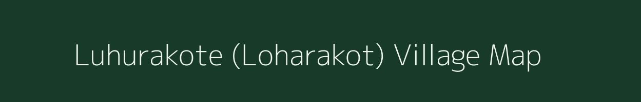 Luhurakote (Loharakot) village map in Odisha