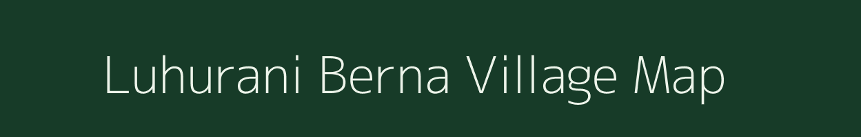 Luhurani Berna village map in Odisha