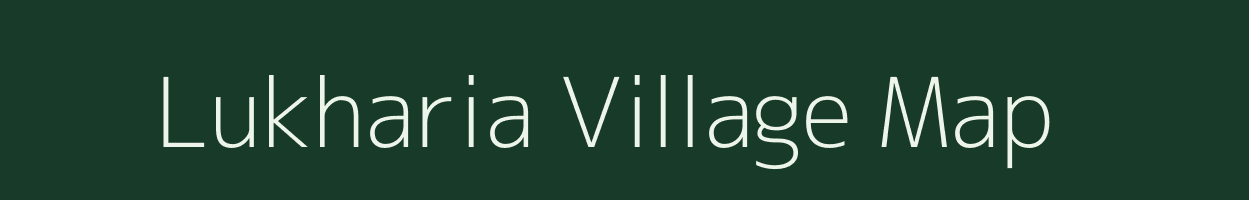 Lukharia village map in Uttar Pradesh