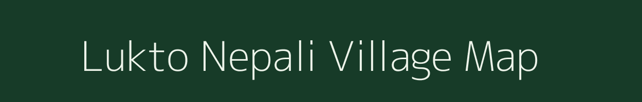 Lukto Nepali village map in Assam