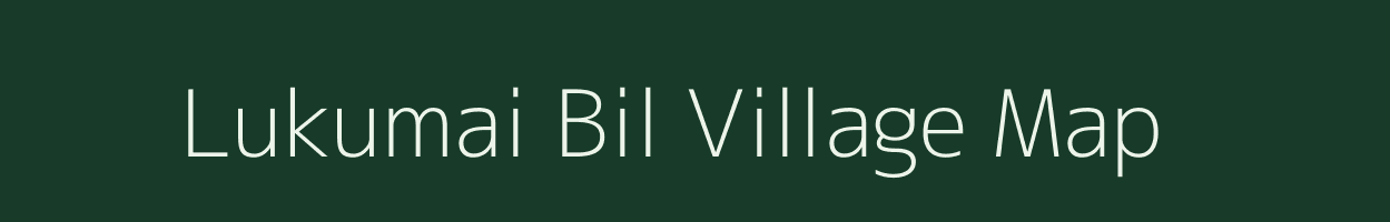 Lukumai Bil village map in Assam