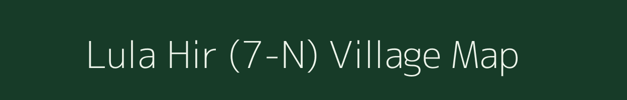 Lula Hir (7-N) village map in Haryana