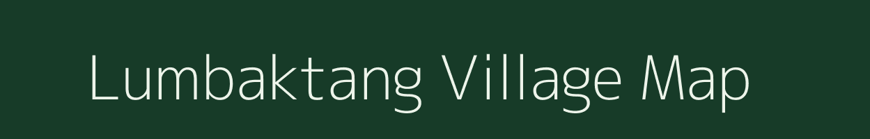 Lumbaktang village map in Arunachal Pradesh