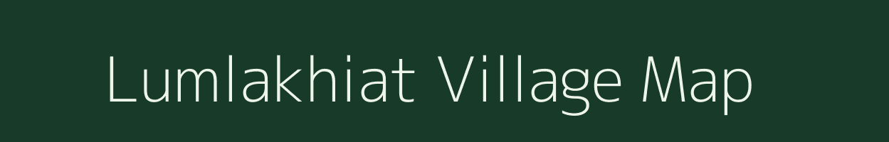 Lumlakhiat village map in Meghalaya