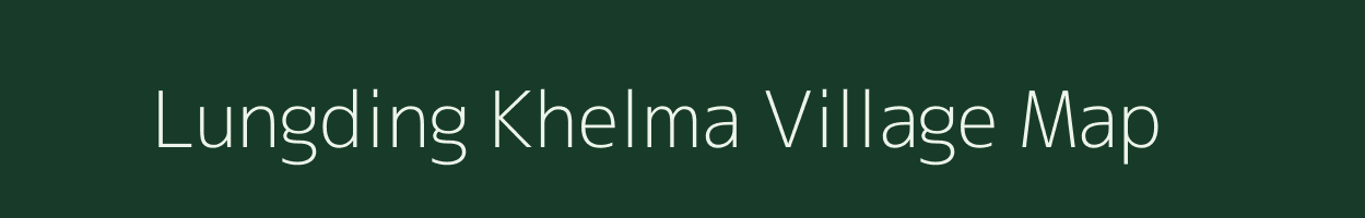 Lungding Khelma village map in Assam