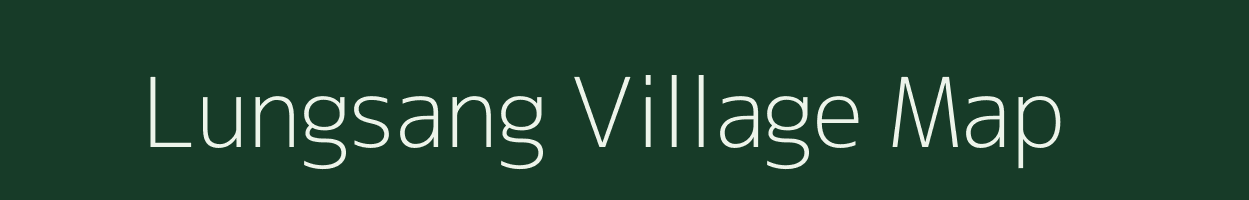 Lungsang village map in Arunachal Pradesh