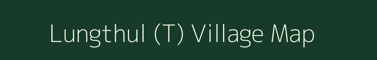 Lungthul (T) village map in Manipur