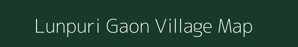 Lunpuri Gaon village map in Assam