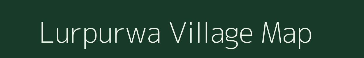 Lurpurwa village map in Bihar