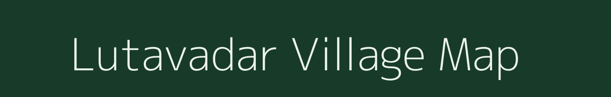 Lutavadar village map in Gujarat