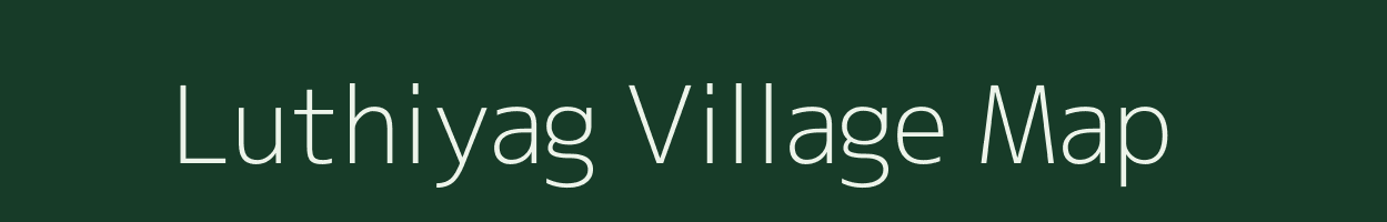 Luthiyag village map in Uttarakhand