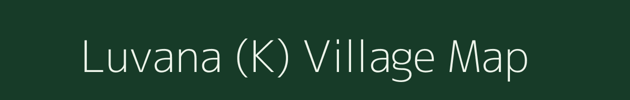 Luvana (K) village map in Gujarat