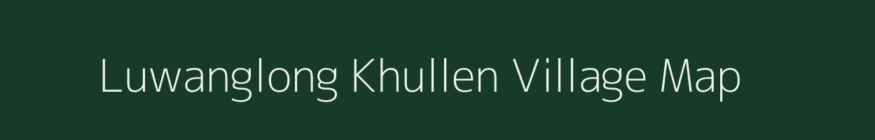 Luwanglong Khullen village map in Manipur