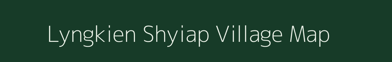 Lyngkien Shyiap village map in Meghalaya