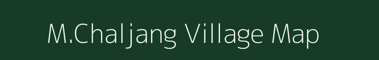 M.Chaljang village map in Manipur
