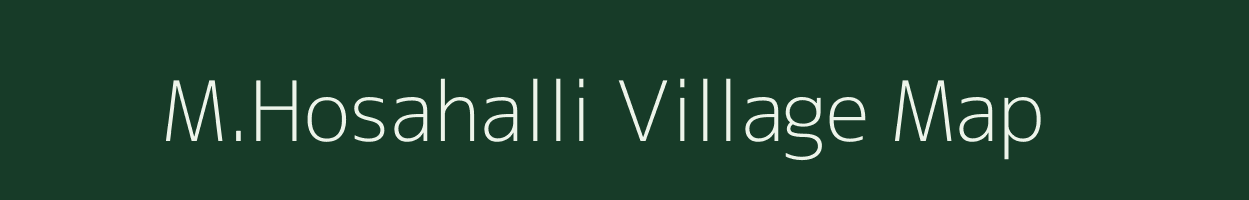 M.Hosahalli village map in Karnataka