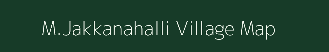 M.Jakkanahalli village map in Karnataka