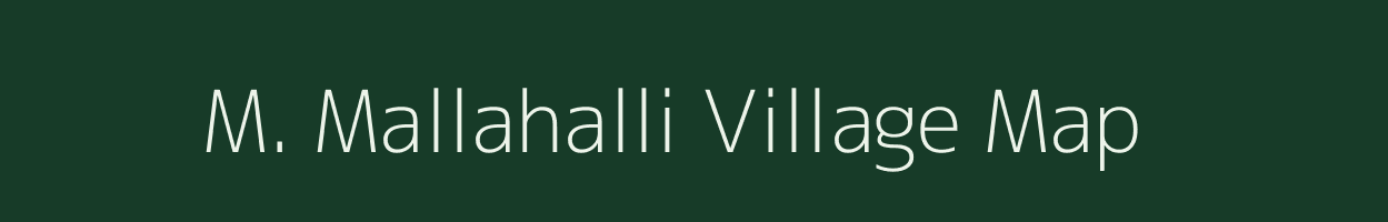 M. Mallahalli village map in Karnataka