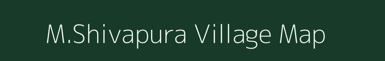 M.Shivapura village map in Karnataka