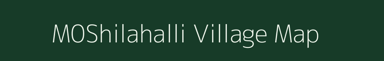 M0Shilahalli village map in Karnataka