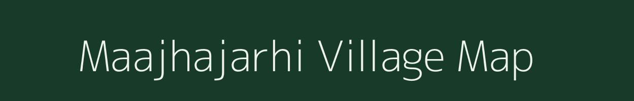 Maajhajarhi village map in Uttar Pradesh