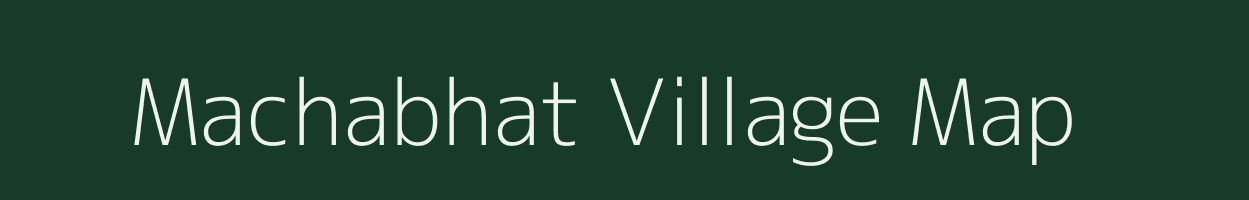 Machabhat village map in Chhattisgarh