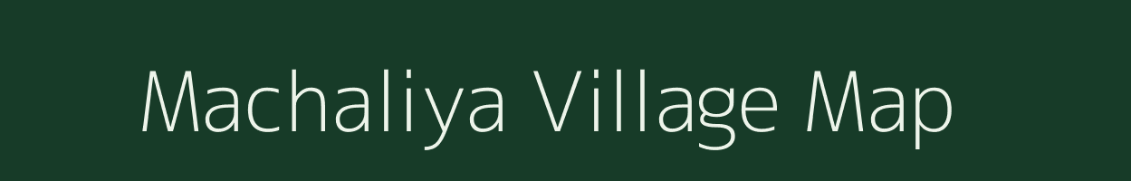 Machaliya village map in Uttarakhand