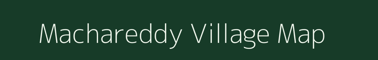 Machareddy village map in Andhra Pradesh