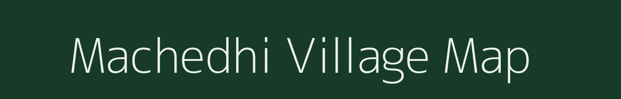 Machedhi village map in Madhya Pradesh