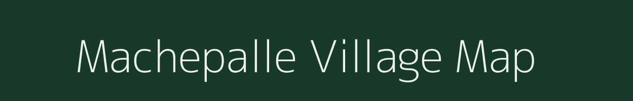 Machepalle village map in Andhra Pradesh