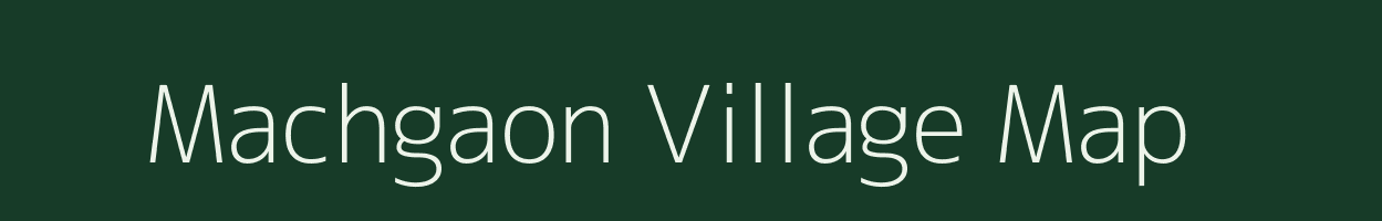 Machgaon village map in Madhya Pradesh