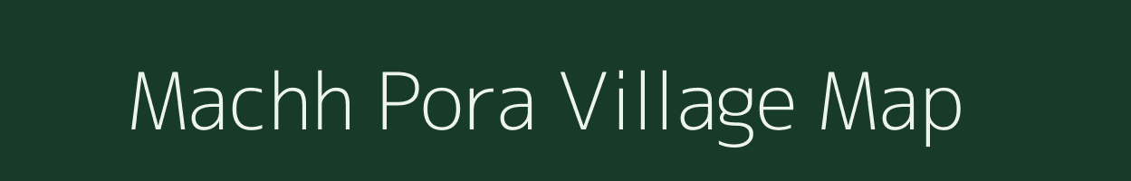 Machh Pora village map in Jammu & Kashmir