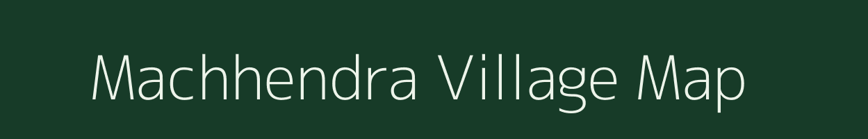 Machhendra village map in Bihar