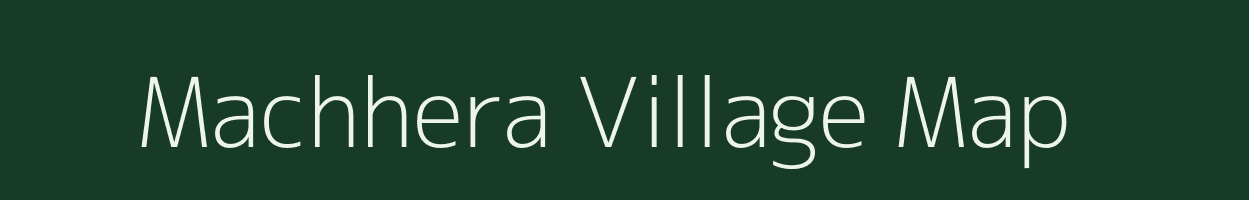 Machhera village map in Madhya Pradesh