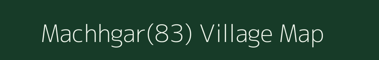 Machhgar(83) village map in Haryana