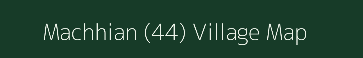 Machhian (44) village map in Punjab