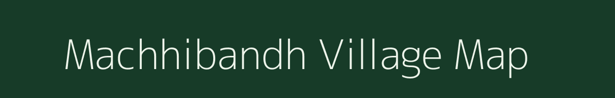 Machhibandh village map in Odisha