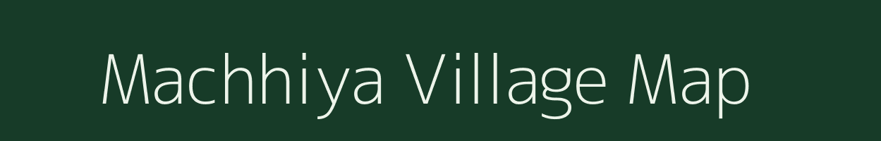 Machhiya village map in Uttar Pradesh