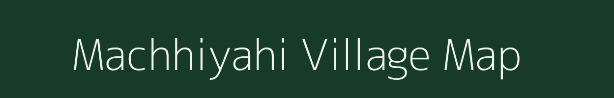 Machhiyahi village map in Uttar Pradesh