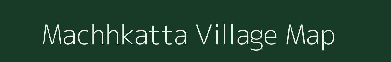 Machhkatta village map in Jharkhand