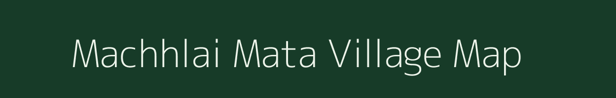 Machhlai Mata village map in Madhya Pradesh