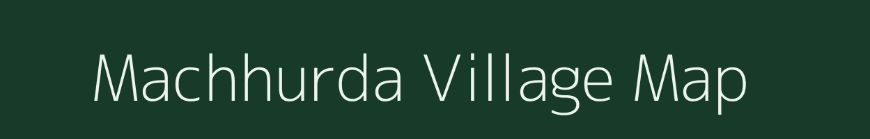 Machhurda village map in Madhya Pradesh