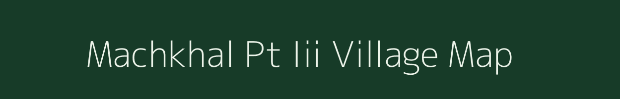 Machkhal Pt Iii village map in Assam