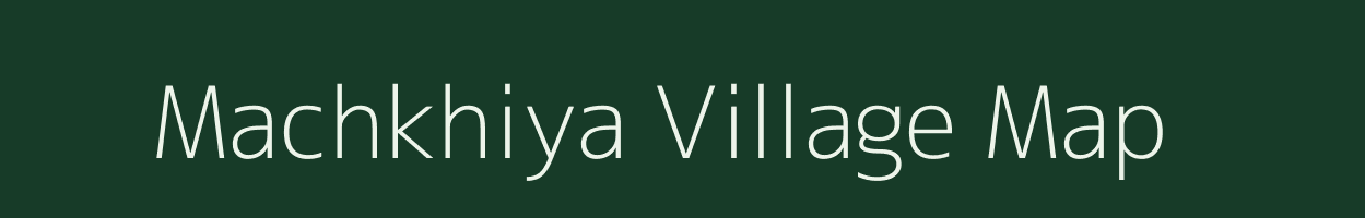 Machkhiya village map in Uttar Pradesh