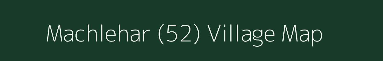 Machlehar (52) village map in Himachal Pradesh