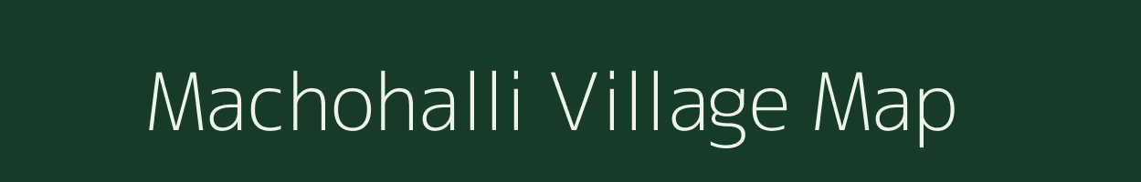 Machohalli village map in Karnataka