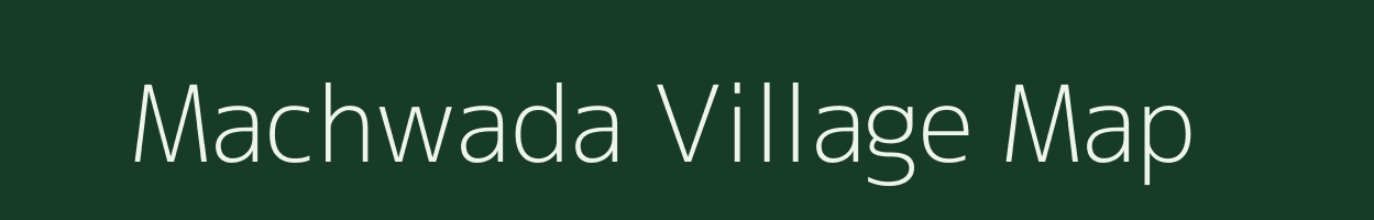 Machwada village map in Madhya Pradesh