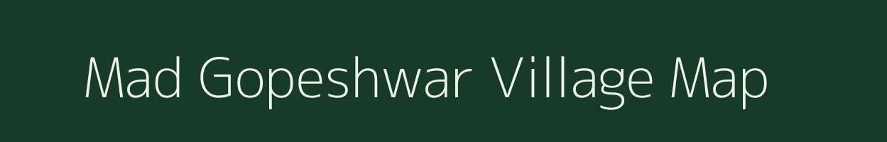 Mad Gopeshwar village map in Uttarakhand