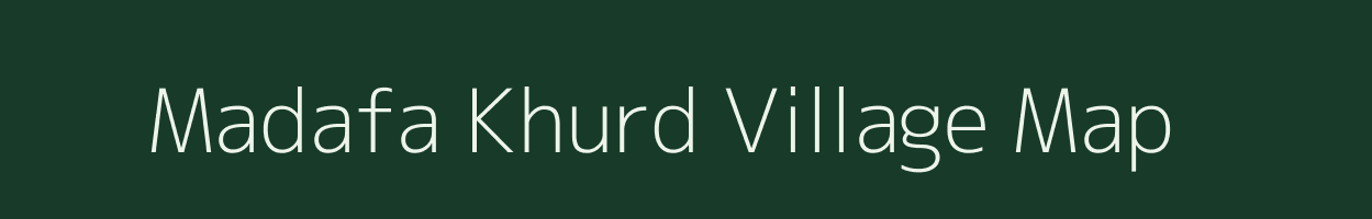 Madafa Khurd village map in Uttar Pradesh