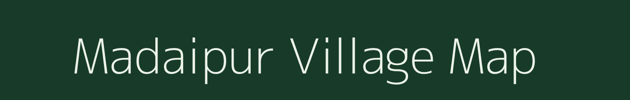 Madaipur village map in Uttar Pradesh